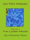 Jazz Piano Vocabulary Volume 4 the Lydian Mode