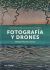 Portada de Fotografía y Drones, de Miguel Merino Arias