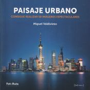 Portada de Paisaje urbano: Consigue realizar 50 imágenes espectaculares