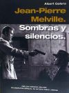 Jean-Pierre Melville. Sombras y silencios,