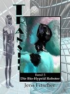 Portada de Die Bio-Hyprid Roboter (TRANSFER Bd. 5) (Ebook)