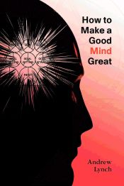 Portada de How To Make A Good Mind Great