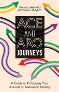 Portada de Ace and Aro Journeys: A Guide to Embracing Your Asexual or Aromantic Identity