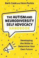 THE AUTISM AND NEURODIVERSITY SELF ADVOCACY HANDBOOK: DEVELOPING THE ...