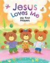 Jesus Loves Me: My First Prayers