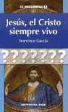 Jesús, el Cristo siempre vivo