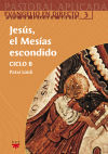 Jesús, el Mesías escondido. Ciclo B