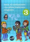 Jesús, el cristianisme i les altres tradicions religioses 3r.Primària-Fent Camí