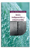 Jesús: indignación y misericordia