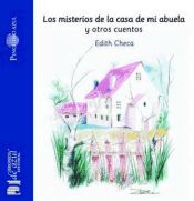 Portada de Los misterios de la casa de mi abuela : cuentos para ni&ntilde;os y ni&ntilde;as