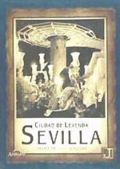 Portada de SEVILLA CIUDAD DE LEYENDA