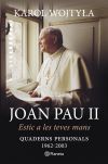 Joan Pau II : estic a les teves mans : quaderns personals 1962-2003