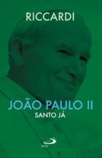 Portada de Jo&atilde;o Paulo II - Santo j&aacute; (Ebook)