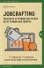 Jobcrafting. Convierte el trabajo que tienes en el trabajo que quieres