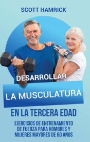 Portada de Desarrollar la musculatura en la tercera edad