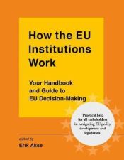 Portada de How the EU Institutions Work : Your handbook and guide to EU decision-making