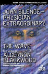 John Silence-Physician Extraordinary / The Wave