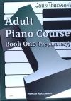 John Thompson's Adult Piano Course - Book 1