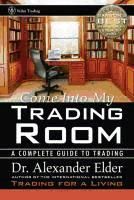 Portada de Come Into My Trading Room: A Complete Guide to Trading