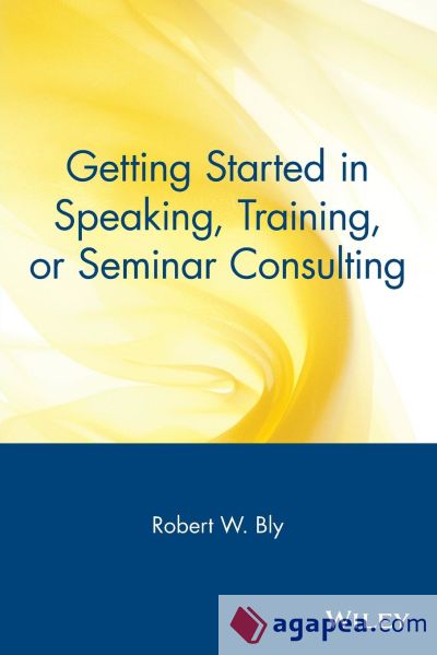 Getting Started in Speaking, Training, or Seminar Consulting
