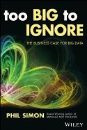 Portada de Too Big to Ignore: The Business Case for Big Data