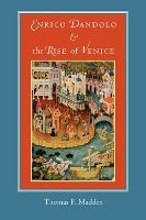Portada de Enrico Dandolo and the Rise of Venice