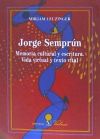 Jorge Semprún: Memoria cultural y escritura. Vida virtual y texto vital