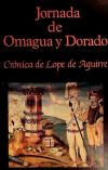 Jornada de Omagua y Dorado. Crónica de Lope de Aguirre