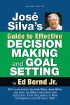 Jos&Atilde;&copy; Silva&acirc;s Guide to Effective Decision Making and Goal Setting