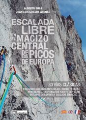 Portada de ESCALADA LIBRE EN EL MACIZO CENTRAL DE LOS PICOS DE EUROPA. 80 vías clásicas