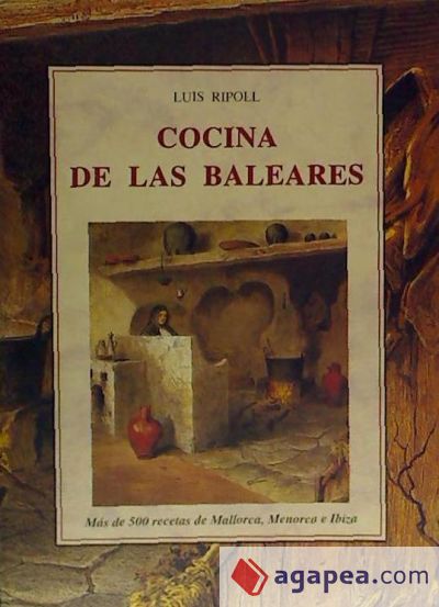 Cocina de Las Baleares : más de 500 recetas de Mallorca, Menorca e Ibiza