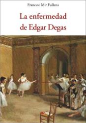 Portada de La enfermedad de Edgar Degas