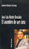 José Luis Martín Descalzo : el asombro de ser cura