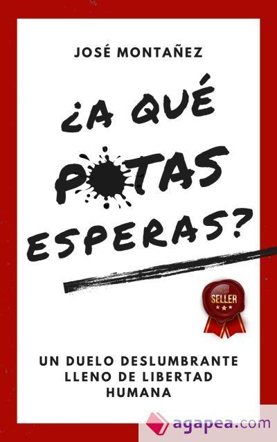 ¿A QUÉ PUTAS ESPERAS?: Un duelo deslumbrante lleno de libertad humana ¿A QUÉ PUTAS ESPERAS?: Un duelo deslumbrante lleno de libertad humana