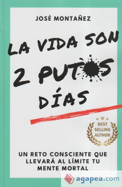 LA VIDA SON 2 PUTOS DÍAS: Un reto consciente que llevará al límite tu mente mortal