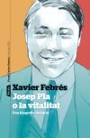 Josep Pla o la vitalitat : Una biografia literària. Premi Carles Rahola d'assaig 2020