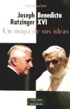 Joseph Ratzinger - Benedicto XVI: un mapa de sus ideas