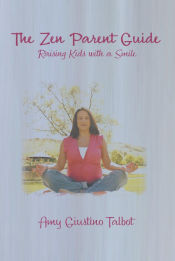 Portada de The Zen Parent Guide Raising Kids with a Smile