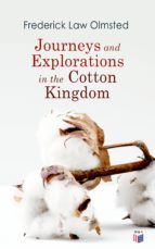 Portada de Journeys and Explorations in the Cotton Kingdom (Ebook)