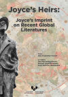 Joyce’s heirs. Joyce’s imprint on recent global literatures: Joyce's imprint on recent global literatures