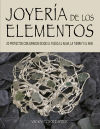 Joyería de los Elementos: 20 proyectos conjurados desde el fuego, el agua, la tierra y el aire