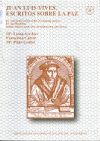 Juan Luis Vives. Escritos sobre la paz. De concordia et discordia in humano genere. De pacificatione. Quam misera esset vita christianorum sub turca