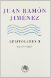 Juan Ramón Jiménez. Epistolarios: tomo I y II: (1898-1936)