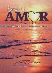 Portada de Sonríe al amor: Sana tus heridas y libera tu corazón