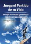 Juega el partido de tu vida. El capital humano y el talento residen en las emociones