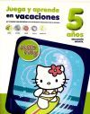 Juega y aprende en vacaciones. Hello Kitty 5 a&ntilde;os