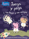 Juega y pega con Peppa y sus amigos