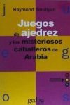 Juegos de ajedrez y los misteriosos caballeros de arabia