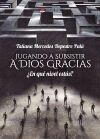 Jugando a Subsistir A Dios Gracias &iquest;En qu&eacute; nivel est&aacute;s?