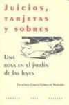 Juicios, tarjetas y sobres: Una rosa en el jard&iacute;n de las leyes